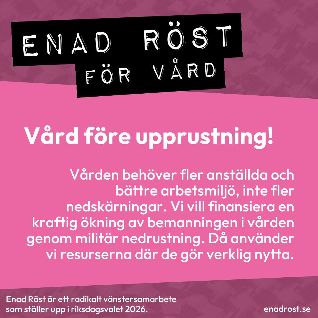 Enad Röst vill att pengar som idag läggs på militären ska läggas på vården istället. Vi behöver fler anställda med bättre arbetsvillkor för att ha en värdig vård.