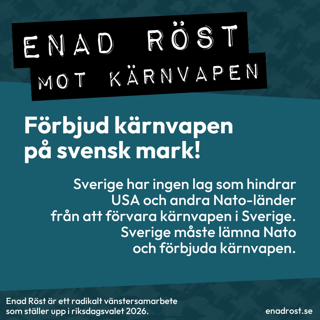 Enad Röst kräver ett förbud mot kärnvapen på svensk mark.
