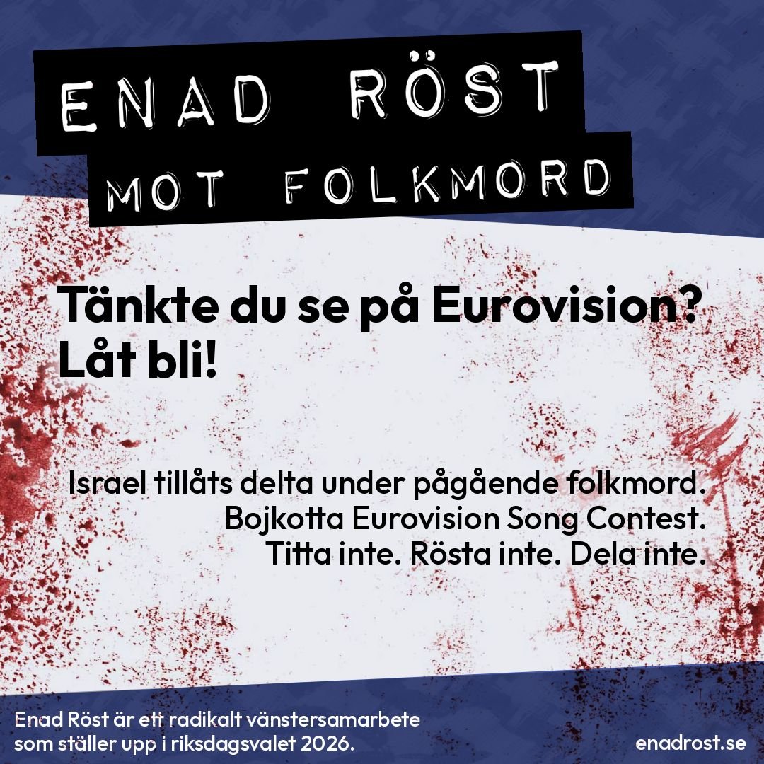 Enad Röst uppmanar till bojkott av Eurovision Song Contest, för att Israel tillåts vara med under pågående folkmord.