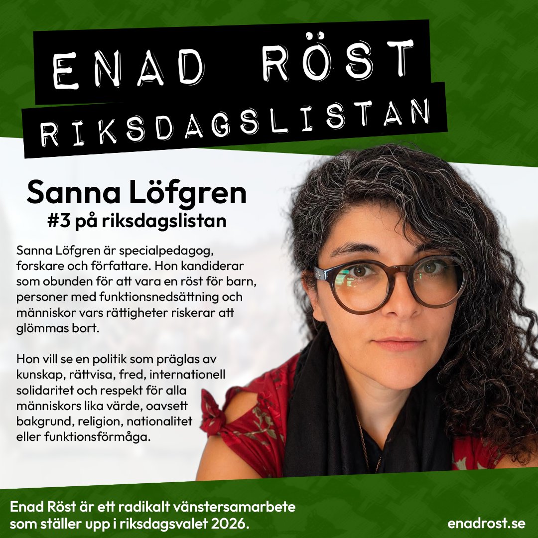En bild på Sanna Löfgren, nummer 3 på riksdagslistan för Enad Röst.

Brevid hennes porträtt står att han är specialpedagog, forskare och författare. Hon kandiderar som obunden för att vara en röst för barn, personer med funktionsnedsättning och människor vars rättigheter riskerar att glömmas bort.

Hon vill se en politik som präglas av kunskap, rättvisa, fred, internationell solidaritet och respekt för alla människors lika värde, oavsett  bakgrund, religion, nationalitet eller funktionsförmåga.