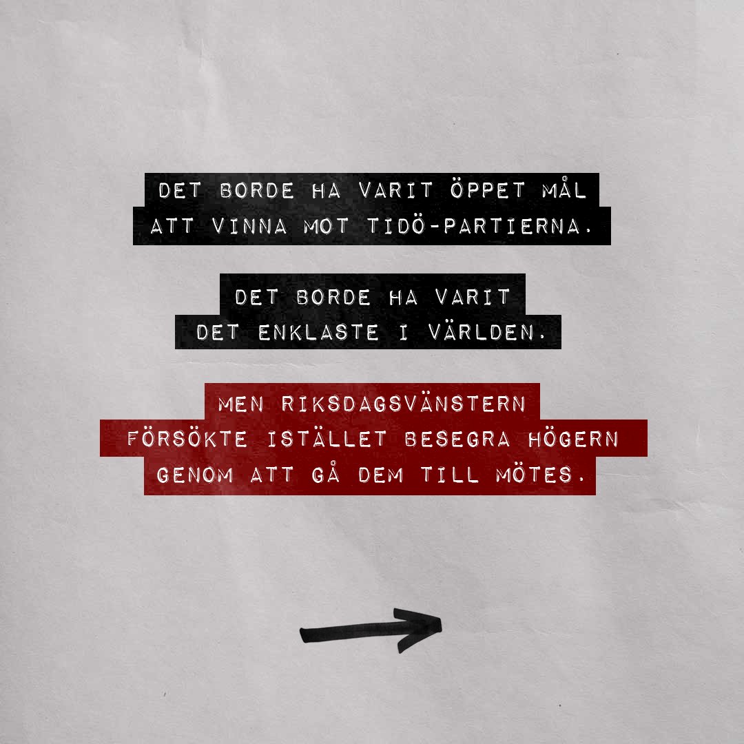 Text på ljus bakgrund: Det borde ha varit öppet mål att vinna mot Tidö-partierna. Det borde ha varit det enklaste i världen. Men riksdagsvänstern försökte istället besegra högern genom att gå dem till mötes.